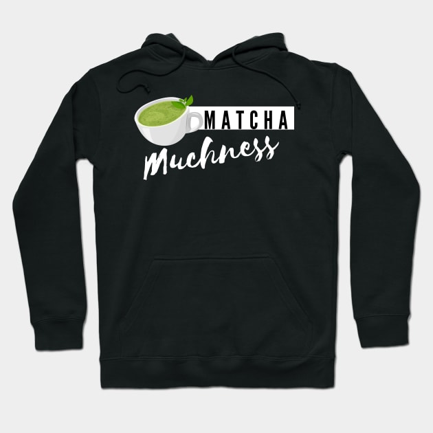 matcha muchness Hoodie by Tees by broke